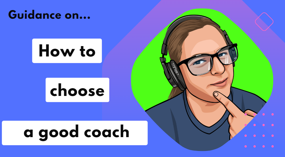 Thumbnail-style photo in shades of blue and purple. The text reads "Guidance on how to choose a good coach" and there is a cartoon avatar image of Becci looking quizzical and wearing blue light blocking glasses and chunky headphones.