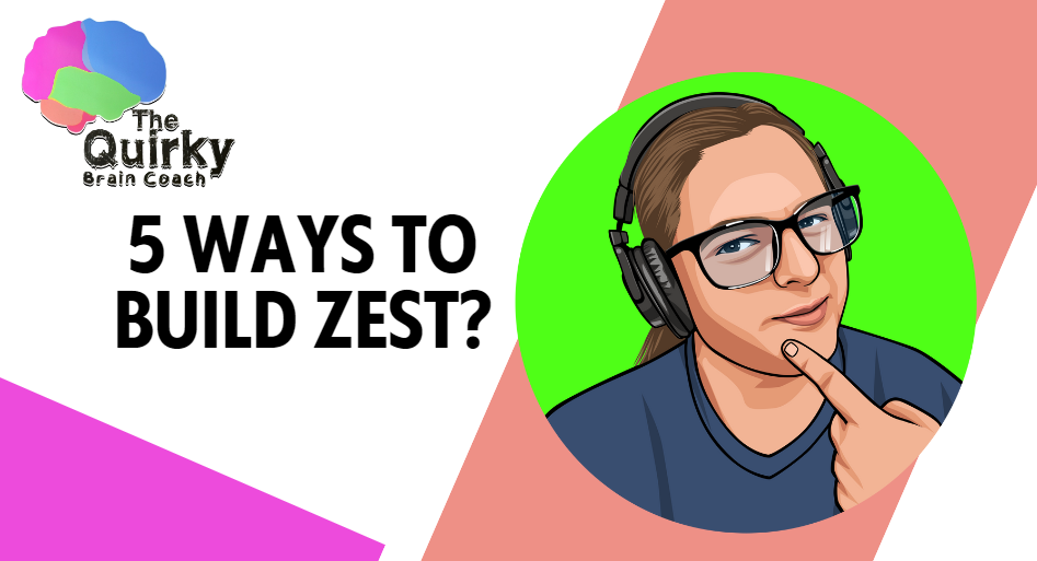 The multicoloured brain logo is in the top left. The text says 5 ways to build zest. On the right, there is a cartoon avatar of Becci wearing blue-light glasses and chunky headphones, looking quizzical.